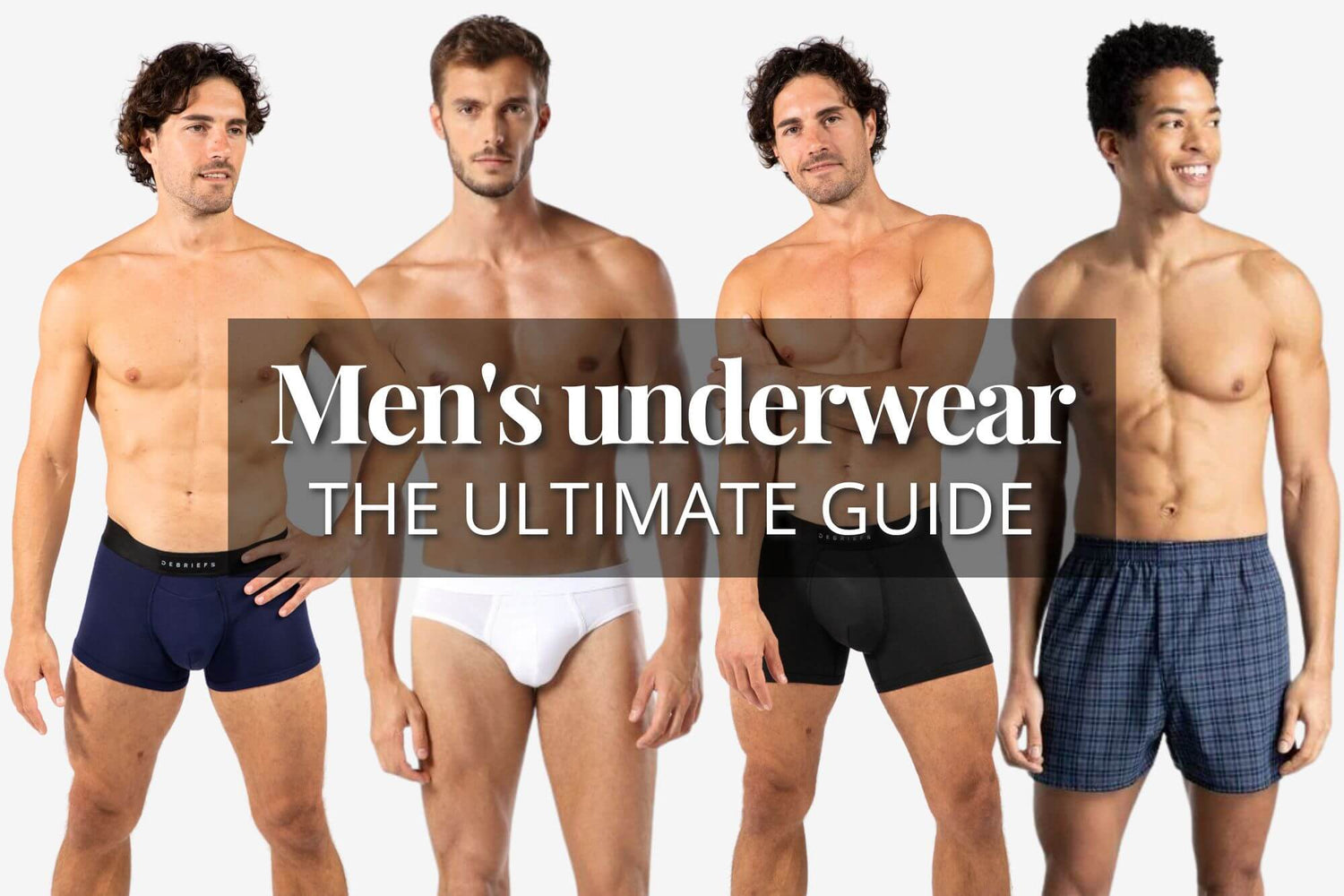 Men in underwear for an ultimate guide to mens underwear on types, styles and materials, and choosing the perfect pair.